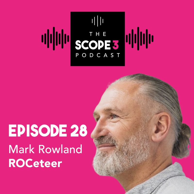 Mark Rowland on The Scope 3 Podcast, episode 28